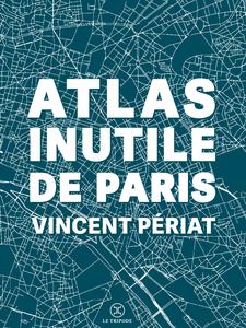 Atlas inutile de Paris